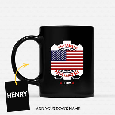 Personalized Dog Gift Idea - Happy Labor Happy America Flag In The Middle For Dog Lovers - Black Mug
